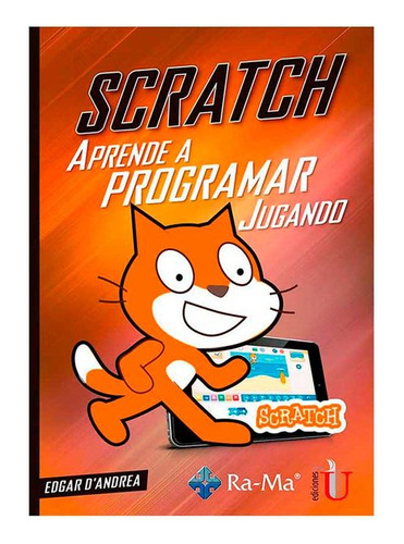 Libro Scratch. Aprende A Programar Jugando