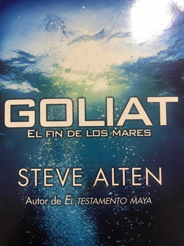 Goliat El Fin De Los Mares , Steve Alten