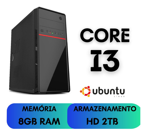 Imagem 1 de 3 de Cpu Core I3 8gb Hd 2tb Ubuntu Linux + Frete Grátis!