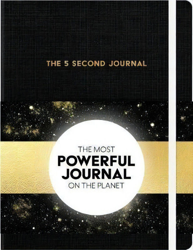 The 5 Second Journal : The Best Daily Journal And Fastest Way To Slow Down, Power Up, And Get Sh*..., De Mel Robbins. Editorial Permuted Press, Tapa Dura En Inglés, 2017