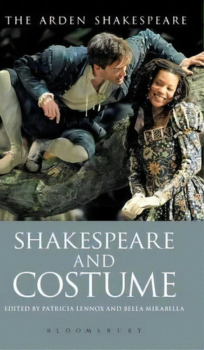 Shakespeare And Costume, De Patricia Lennox. Editorial Bloomsbury Publishing Plc, Tapa Dura En Inglés