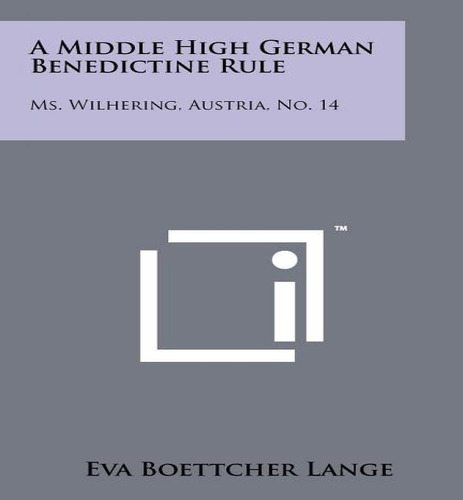 A Middle High German Benedictine Rule, De Eva Boettcher Lange. Editorial Literary Licensing, Llc, Tapa Blanda En Inglés