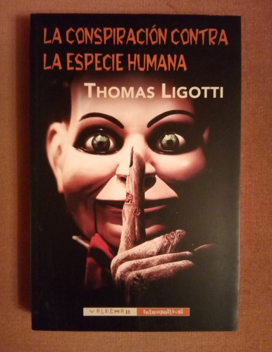 La Conspiración Contra La Especie Humana - Thomas Ligotti