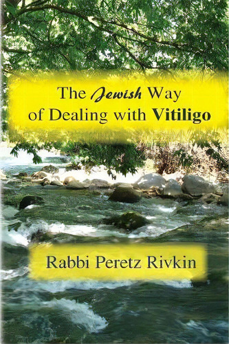 The Jewish Way Of Dealing With Vitiligo, De Rabbi Peretz Rivkin. Editorial Igud Hakohanim, Tapa Blanda En Inglés