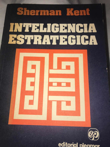 Libro Inteligencia Estratégica/ Impecable Estado/ S. Kent