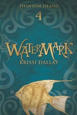 Libro Watermark : Phantom Island Book 4 - Krissi Dallas