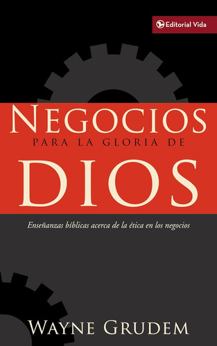 Negocios Para La Gloria De Dios, De Wayne A Grudem. Editorial Vida Publishers, Tapa Blanda En Español