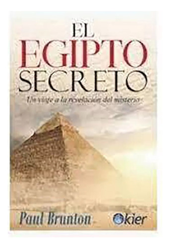 Egipto Secreto El - Brunton P. - Kier - #l