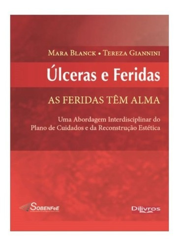 Ulceras E Feridas - As Feridas Tem Alma, De Vários. Editora Dilivros, Capa Dura Em Português, 2014