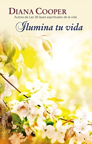 Ilumina Tu Vida - Diana Cooper