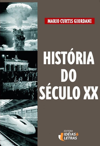 História Do Século Xx: História Do Século Xx, De Giordani, Mário Curtis. Editora Ideias & Letras, Capa Mole, Edição 1 Em Português