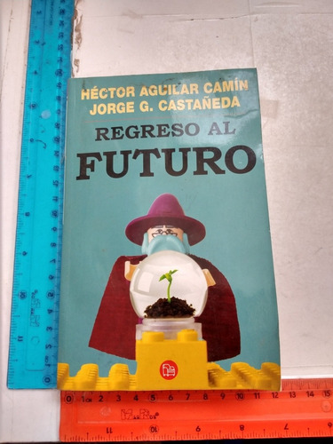 Regreso Al Futuro Héctor Aguilar Camin