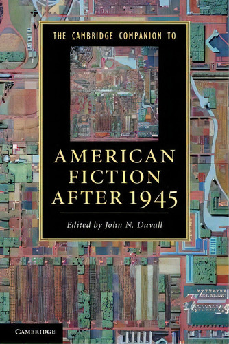 Cambridge Companions To Literature: The Cambridge Companion To American Fiction After 1945, De John N. Duvall. Editorial Cambridge University Press, Tapa Blanda En Inglés