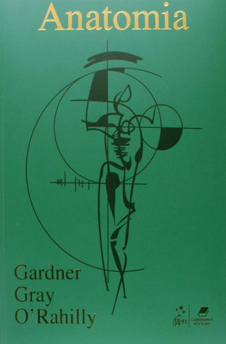 Anatomia - Estudo Regional do Corpo Humano - Métodos de Dissecação, de Gardner. Editora Guanabara Koogan Ltda., capa mole em português, 1978