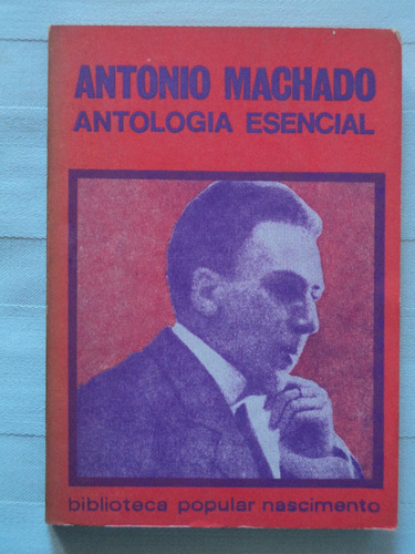 Antología Esencial - Antonio Machado, Nascimento, 1975.