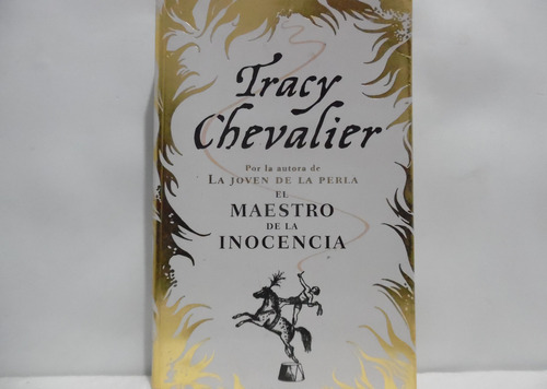 El Maestro De La Inocencia / Tracy Chevalier / Lumen 