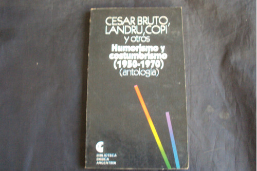 Humorismo Y Costumbrismo - Cesar Bruto / Landru / Copi