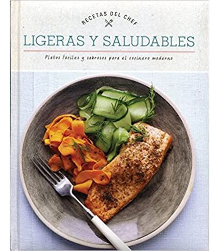 Libro Recetas Del Chef Ligeras Y Saludables