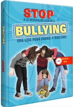 Stop A La Intimidacion Escolar O Bullying - Lexus Editores
