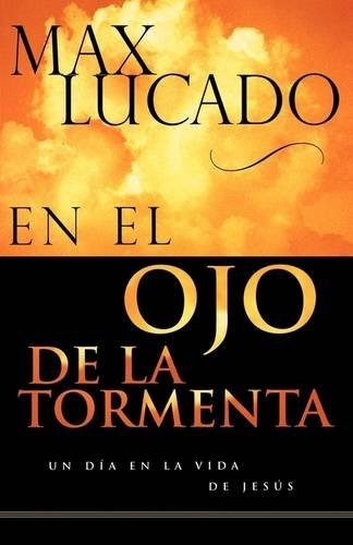 En El Ojo De La Tormenta: Un Día En La Vida De Jesús