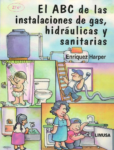 Libro El Abc De Las Instalaciones De Gas, Hidraulicas Y Sani