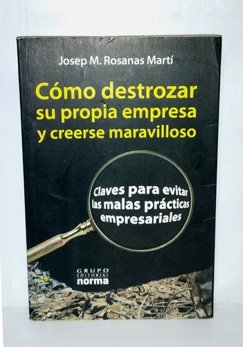 Josep M Rosanas Martí - Como Destruir Su Propia Empresa 2006