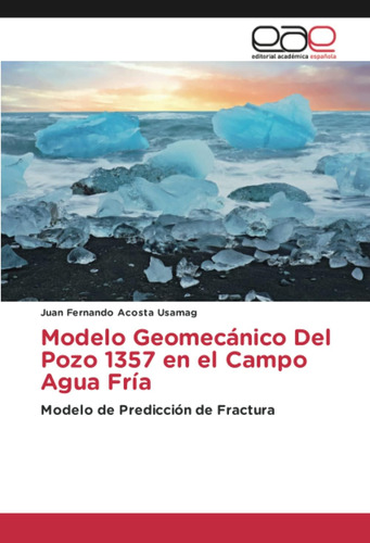 Libro: Modelo Geomecánico Del Pozo 1357 En El Campo Agua Frí