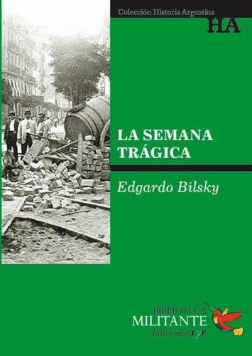 La Semana Trágica  Edgardo Bilsky