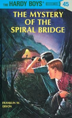 Hardy Boys 45: The Mystery Of The Spiral Bridge - Frankli...