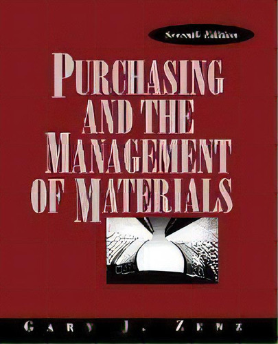 Purchasing And The Management Of Materials, De Gary Joseph Zenz. Editorial John Wiley & Sons Inc, Tapa Blanda En Inglés