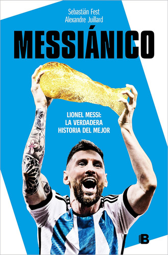 Libro: Messiânico: Lionel Messi: La Verdadera Historia Del M