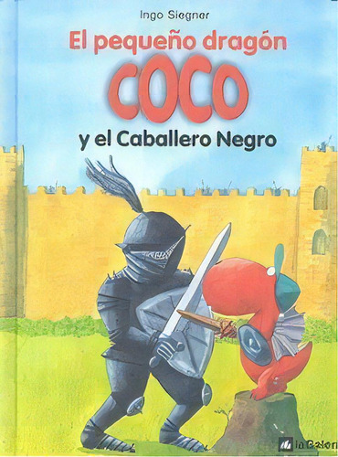 El Pequeãâ±o Dragãâ³n Coco Y El Caballero Negro, De Siegner, Ingo. Editorial La Galera, Sau, Tapa Dura En Español