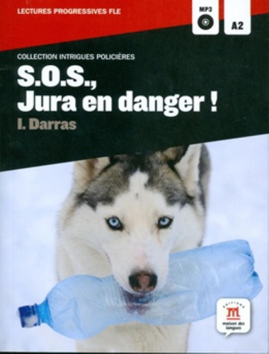 Sos Jura En Danger! A2+ Cd: Sos Jura En Danger! A2+ Cd, De Darras, L.. Editora Difusion & Maison Des Langues, Capa Mole, Edição 1 Em Francês, 2012