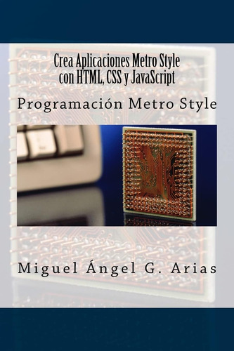 Libro: Crea Aplicaciones Metro Style Con Html, Css Y Javascr