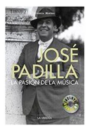 José Padilla, La Pasión Por La Música - Montero Padilla, Eug
