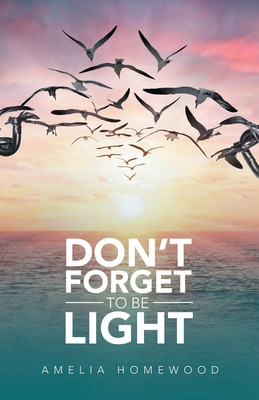 Libro Don't Forget To Be Light - Homewood, Amelia