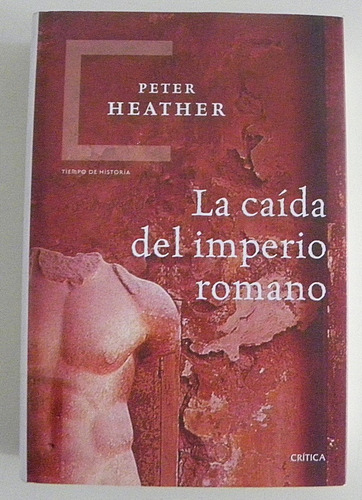 La Caida Del Imperio Romano - Peter Heather