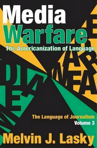 Media Warfare, De Melvin J. Lasky. Editorial Taylor Francis Inc, Tapa Blanda En Inglés