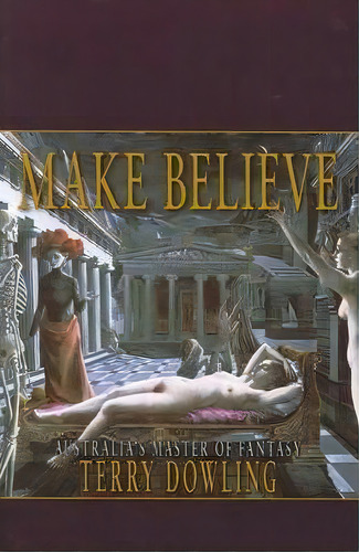 Make Believe, De Terry Dowling. Editorial Ticonderoga Publications, Tapa Blanda En Inglés