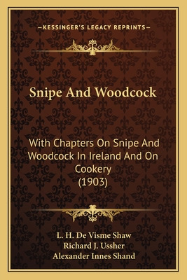 Libro Snipe And Woodcock: With Chapters On Snipe And Wood...