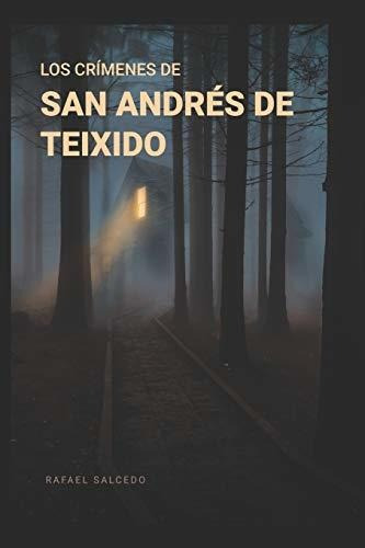 Libro : Los Crimenes De San Andres De Teixido - Salcedo...