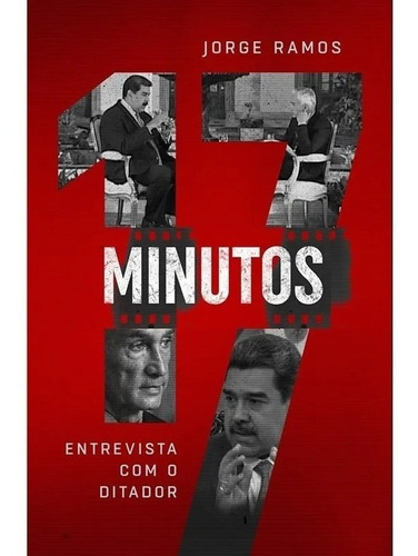 Livro 17 Minutos - Entrevista Com O Ditador - Jorge Ramos