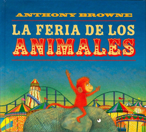 La Feria De Los Animales. Anthony Browne. Fondo De Cultura
