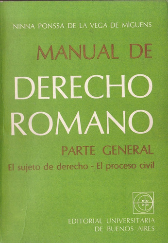 Manual De Derecho Romano. Parte General - Ninna Ponssa