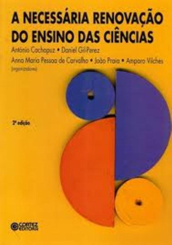 A necessária renovação do ensino das ciências, de Vilches, Ampario. Cortez Editora e Livraria LTDA, capa mole em português, 2017