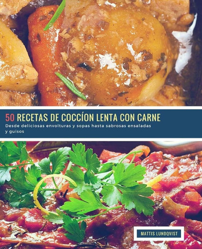 Libro: 50 Recetas De Coccíon Lenta Con Carne: Desde Delicios