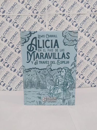 Alicia En El País De Las Maravillas Y A Través Del Espejo