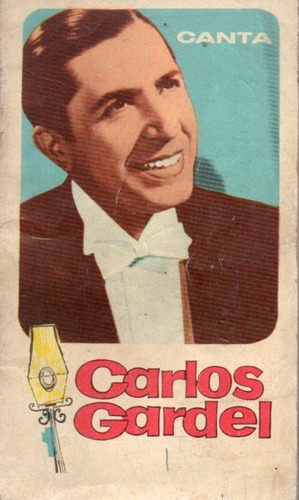 Carlos Gardel Canta 