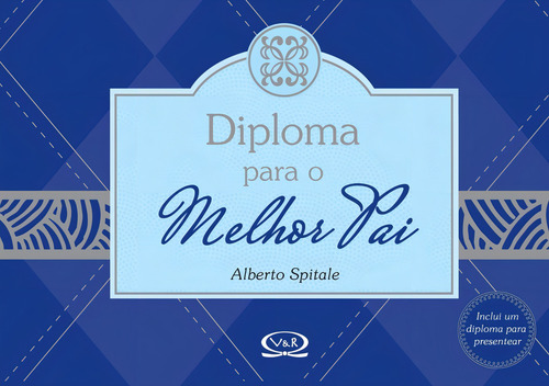 Diploma para o melhor pai, de Spitale, Alberto. Coleção Premium Editorial VR Editora, capa mole em português, 2011
