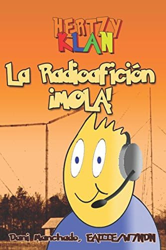 Libro: La Radioafición ¡mola! (spanish Edition)